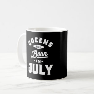 Queens Are Born In July Birthday Gift Women Girls Coffee Mug