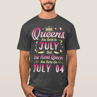Queens Are Born In July But The Real Queens Are Bo T-Shirt