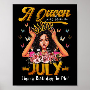 Queens Are Born In July Girl July Birthday Poster