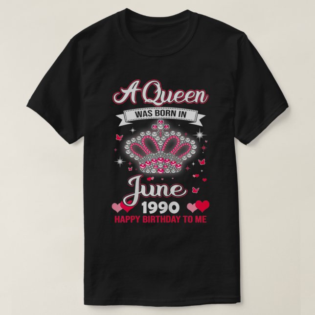Queens are born in June 1990 Queens 31st Birthday  T-Shirt (Design Front)