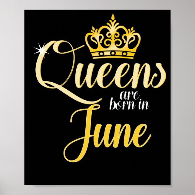 Queens are Born in June Women Girl Birthday Poster (Front)