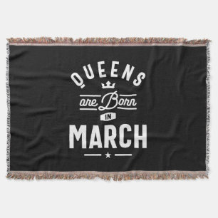 Queens Are Born In March Birthday Gift Women Girls Throw Blanket