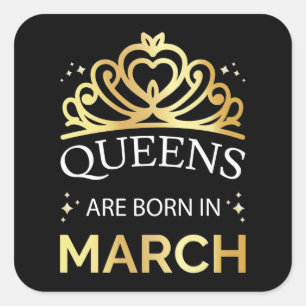 Queens Are Born In March I Square Sticker