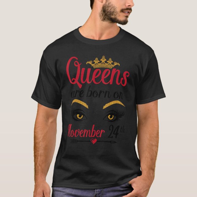 Queens Are Born In November 24th Happy Birthday To T-Shirt (Front)