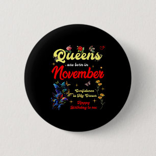 Queens Are Born In November Birthday Confidence Is 6 Cm Round Badge