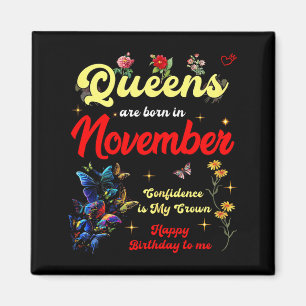 Queens Are Born In November Birthday Confidence Is Magnet