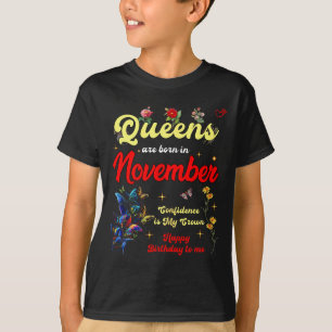 Queens Are Born In November Birthday Confidence Is T-Shirt
