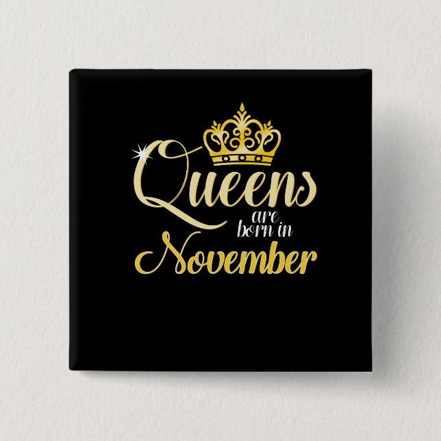 Queens are Born in November Women Girl Birthday 15 Cm Square Badge (Front)