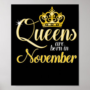 Queens are Born in November Women Girl Birthday Poster