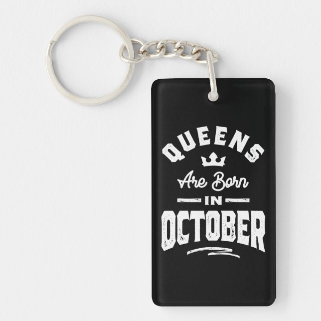 Queens Are Born In October Birthday Gift Women Gir Key Ring (Front)