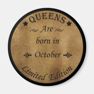 Queens are born in october magnet