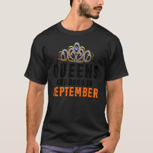Queens Are Born In September Birthday T-Shirt