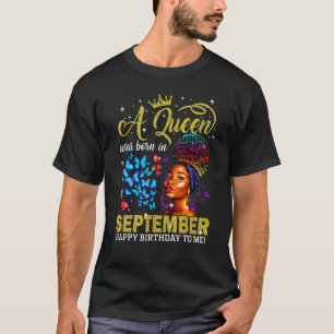 Queens Are Born In September Black Girl Birthday A T-Shirt