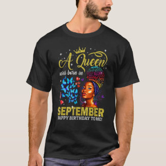 Queens Are Born In September Black Girl Birthday A T-Shirt
