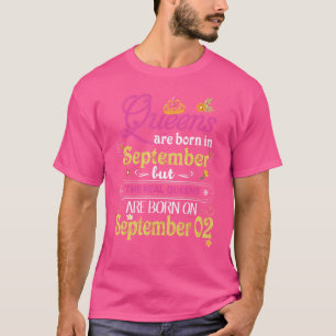 Queens Are Born In September But The Real On 2 2nd T-Shirt