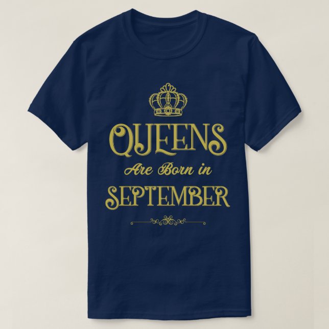 Queens are Born in September  T-Shirt (Design Front)