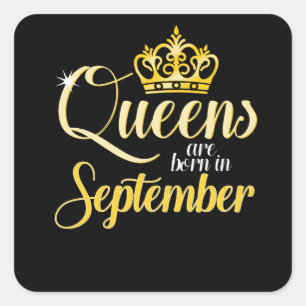 Queens are Born in September Women Girl Birthday Square Sticker