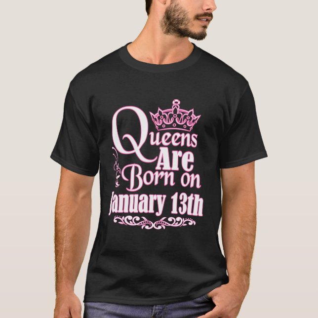 Queens Are Born January 13Th Capricorn Aquarius Bi T-Shirt (Front)