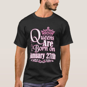 Queens Are Born January 27Th Capricorn Aquarius Bi T-Shirt