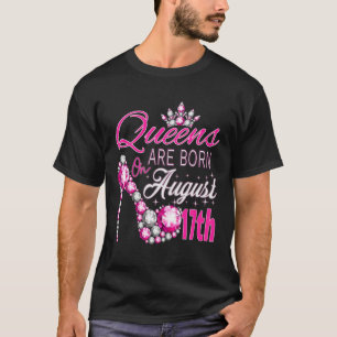 Queens Are Born On August 17Th Lion Queen Virgo Qu T-Shirt