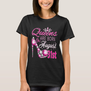 Queens Are Born On August 31St Lion Queen Virgo Qu T-Shirt