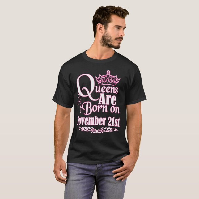 Queens Are Born On November 21st Funny Birthday T-Shirt (Front Full)