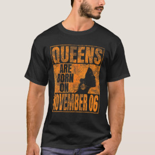 Queens Are Born On November 6Th Bday Print Scorpio T-Shirt