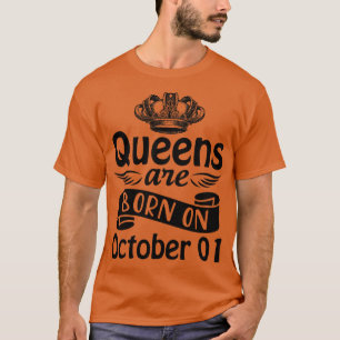 Queens Are Born On October 01 Happy Birthday To Me T-Shirt