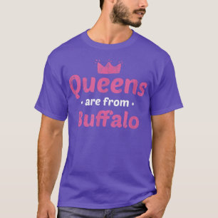 Queens Are From Buffalo New York Hometown Nyc Home T-Shirt