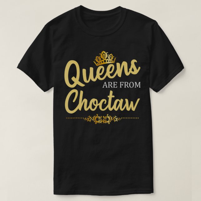 Queens Are From CHOCTAW OK OKLAHOMA Funny Home Roo T-Shirt (Design Front)