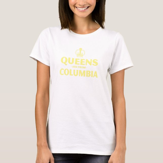 Queens Are From Columbia South Carolina Hometown S T-Shirt (Front)