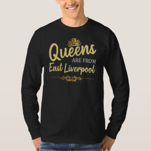 Queens Are From East Liverpool Oh Ohio Funny Home T-Shirt