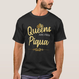 Queens Are From PIQUA OH OHIO Funny Home Roots USA T-Shirt