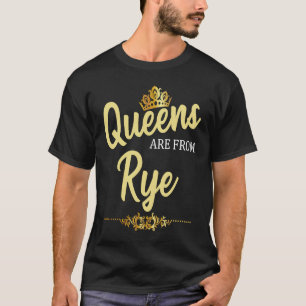 Queens Are From RYE NY NEW YORK Home Roots USA T-Shirt