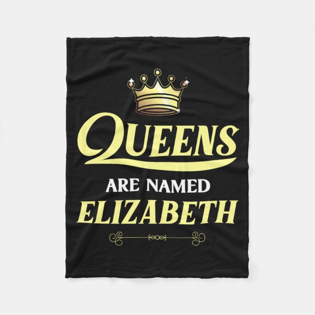 Queens Are Named Elizabeth Gift Personalised Funny Fleece Blanket (Front)