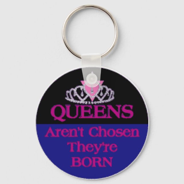 Queens-Aren't-Chosen Key Ring (Front)