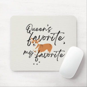 'Queen's favourite, my favourite.' Fun Corgi Lover Mouse Mat