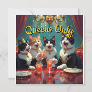 Queens only! invitation