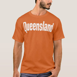 Queensland Australia Raised Me T-Shirt