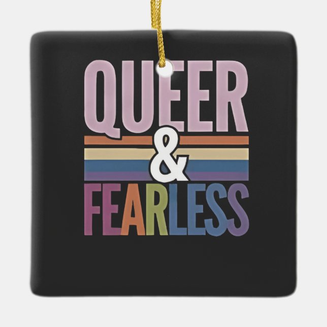Queer and Fearless LGBT Pride Month Ally  Ceramic Ornament (Front)