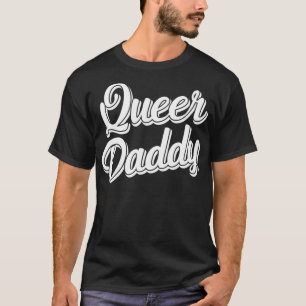 Queer Daddy LGBTQ Gay Pride T-Shirt