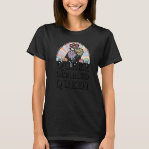 Queer Disabled Queen Floral Rainbow Lgbt Community T-Shirt