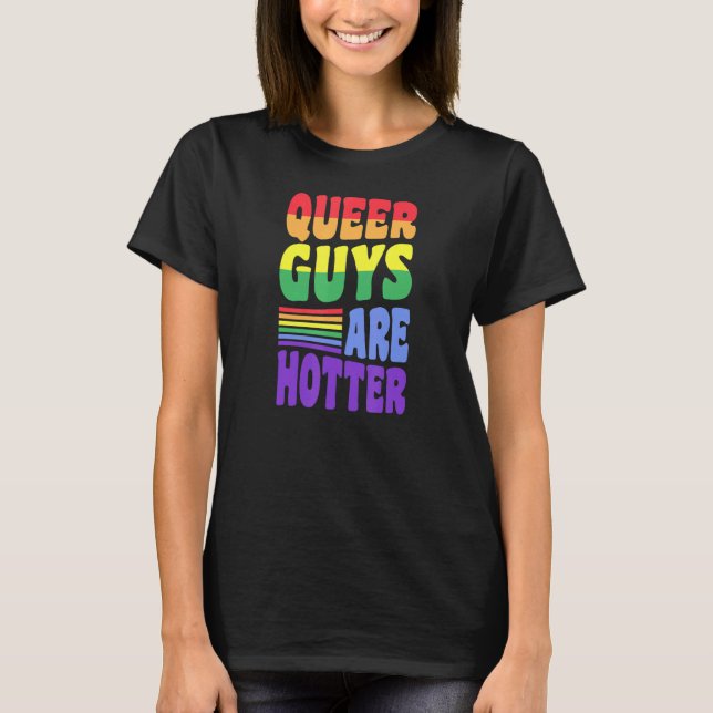 Queer Guys Are Hotter Lgbtq Queer Pride Rainbow Ae T-Shirt (Front)