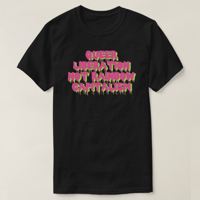 Queer Liberation Not Rainbow Capitalism Classic T- T-Shirt (Design Front)