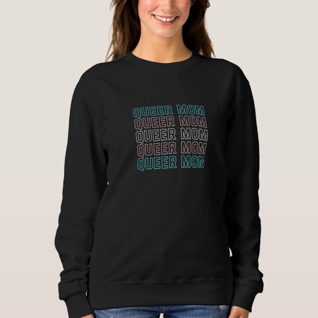 Queer Mum Lgbt Nonbinary Pride Gender Neutral Prid Sweatshirt (Front)