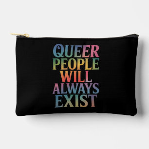 Queer People Will Always Exist Ally LGBTQIA Pride Accessory Pouch