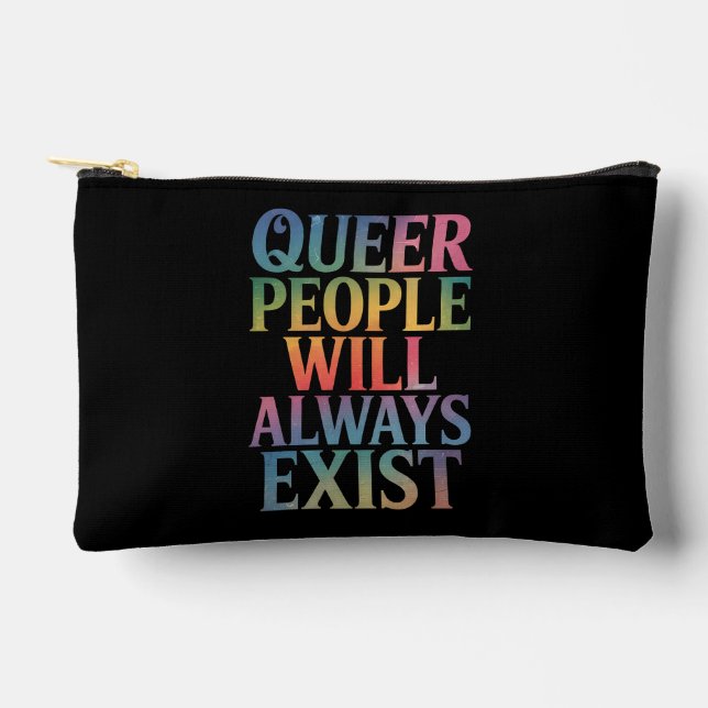 Queer People Will Always Exist Ally LGBTQIA Pride Accessory Pouch (Front)