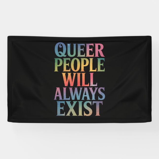 Queer People Will Always Exist Ally LGBTQIA Pride Banner (Horizontal)