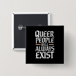 Queer Pride Pride Queer People Will Always Exist  15 Cm Square Badge