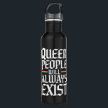 Queer Pride Pride Queer People Will Always Exist  710 Ml Water Bottle<br><div class="desc">Queer Pride Pride Queer People Will Always Exist LGBTQIA Activist Gay Ally</div>